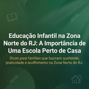 educacao-infantil-zona-norte-rj-escola-perto-de-casa